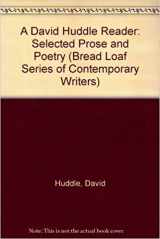 9780874516449-0874516447-A David Huddle Reader: Selected Prose and Poetry (Bread Loaf Series of Contemporary Writers)