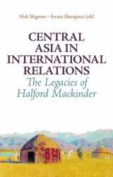 9780199327973-0199327971-Central Asia in International Relations: The Legacies of Halford Mackinder
