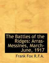 9781116787078-1116787075-The Battles of the Ridges: Arras-Messines, March-June, 1917