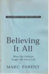9780749922016-074992201X-Believing it All, What My Children Taught Me About Life