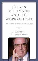 9781978703308-1978703309-Jürgen Moltmann and the Work of Hope: The Future of Christian Theology