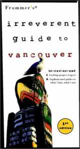 9780028634494-0028634497-Frommer's Irreverent Guide to Vancouver (Irreverent Guides)