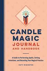 9781638784227-1638784221-Candle Magic Journal and Handbook: A Guide to Performing Spells, Setting Intentions, and Recording Your Magical Practice