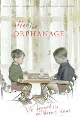 9781921410901-1921410906-After the Orphanage: Life Beyond the Children's Home