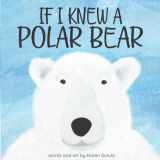 9781490993737-1490993738-If I Knew A Polar Bear