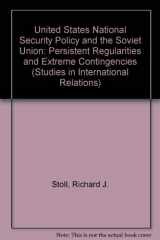 9780872496781-0872496783-U.S. National Security Policy and the Soviet Union: Persistent Regularities and Extreme Contingencies (Studies in International Relations)