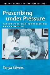 9780199756759-0199756759-Prescribing under Pressure: Parent-Physician Conversations and Antibiotics (Oxford Studies in Sociolinguistics)