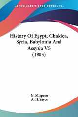 9780548794036-0548794030-History Of Egypt, Chaldea, Syria, Babylonia And Assyria V5 (1903)