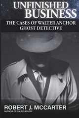 9781941153482-1941153488-Unfinished Business: The Cases of Walter Anchor Ghost Detective