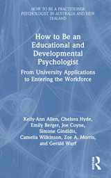 9781032362496-1032362499-How to be an Educational and Developmental Psychologist (How to be a Practitioner Psychologist in ANZ)