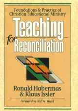 9780801043673-0801043670-Teaching for Reconciliation: Foundations and Practice of Christian Educational Ministry