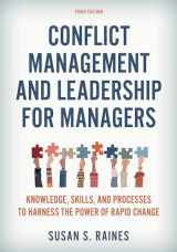 9781538177976-1538177978-Conflict Management and Leadership for Managers: Knowledge, Skills, and Processes to Harness the Power of Rapid Change