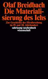 9783518288764-3518288768-Die Materialisierung des Ichs: Zur Geschichte der Hirnforschung im 19. und 20. Jahrhundert (Suhrkamp Taschenbuch Wissenschaft) (German Edition)