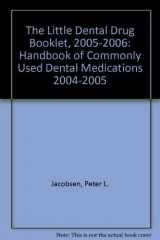 9781588081889-1588081885-The Little Dental Drug Booklet, 2005-2006: Handbook of Commonly Used Dental Medications 2004-2005