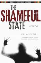9780253019257-0253019257-The Shameful State (Global African Voices)