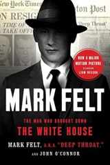 9781541788350-1541788354-Mark Felt: The Man Who Brought Down the White House