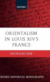 9780199234844-0199234841-Orientalism in Louis XIV's France (Oxford Historical Monographs)