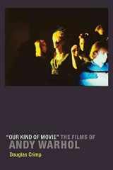 9780262526074-0262526077-Our Kind of Movie: The Films of Andy Warhol