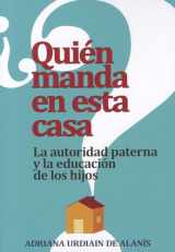 9780764822209-0764822209-Quien manda en esta casa?: La autoridad paterna y la educacion de los hijos (Spanish Edition)