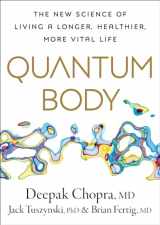 9780593579985-0593579984-Quantum Body: The New Science of Living a Longer, Healthier, More Vital Life