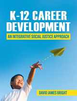 9781793586933-1793586934-K-12 Career Development: An Integrative Social Justice Approach
