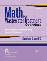 9781583215876-1583215875-Math for Wastewater Treatment Operators Grades 1 & 2: Practice Problems to Prepare for Wastewater Treatment Operator Certification Exams