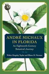 9780813024448-0813024447-André Michaux in Florida: An Eighteenth-Century Botanical Journey