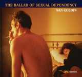 9781597112086-1597112089-Nan Goldin: The Ballad of Sexual Dependency