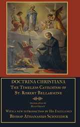 9781365429811-1365429814-Doctrina Christiana: The Timeless Catechism of St. Robert Bellarmine