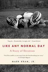 9781250031358-1250031354-Like Any Normal Day: A Story of Devotion