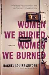 9781635579123-1635579120-Women We Buried, Women We Burned: A Memoir
