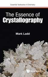 9781786346315-1786346311-ESSENCE OF CRYSTALLOGRAPHY, THE (Essential Textbooks in Chemistry)