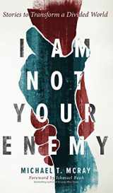 9781513805948-1513805940-I Am Not Your Enemy: Stories to Transform a Divided World