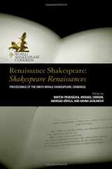9781611494600-1611494605-Renaissance Shakespeare: Shakespeare Renaissances: Proceedings of the Ninth World Shakespeare Congress (The World Shakespeare Congress Proceedings)