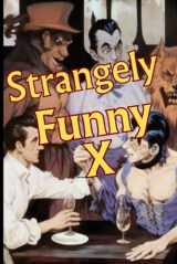 9781949281262-1949281264-Strangely Funny X
