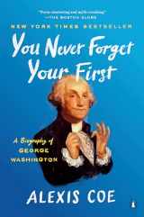 9780735224117-0735224110-You Never Forget Your First: A Biography of George Washington