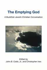 9781597524216-1597524212-The Emptying God: A Buddhist-Jewish-Christian Conversation