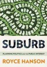 9781501705250-1501705253-Suburb: Planning Politics and the Public Interest