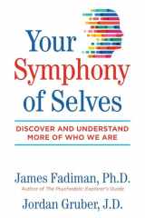 9781644110263-1644110261-Your Symphony of Selves: Discover and Understand More of Who We Are