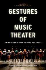9780199997169-0199997160-Gestures of Music Theater: The Performativity of Song and Dance