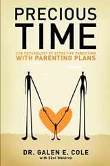 9781453757802-1453757805-Precious Time: The Psychology of Effective Parenting With Parenting Plans
