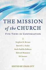 9780801097409-0801097401-The Mission of the Church: Five Views in Conversation