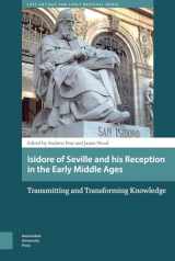 9789089648280-9089648283-Isidore of Seville and his Reception in the Early Middle Ages: Transmitting and Transforming Knowledge (Late Antique and Early Medieval Iberia)