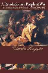 9780807846063-0807846066-A Revolutionary People At War: The Continental Army and American Character, 1775-1783