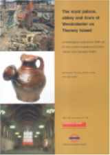 9781901992502-1901992500-Royal palace, abbey and town of Westminster on Thorney Island: Archaeological Excavations (1991-8) for the London Underground Limited Jubilee Line Extension Project (MoLA Monograph)