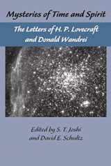 9781892389503-1892389509-The Lovecraft Letters Vol 1: Mysteries of Time & Spirit: Letters of H.P. Lovecraft & Donald Wandrei: The Lovecraft Letters,Volume One