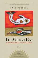 9781623174026-1623174023-The Great Bay: Chronicles of the Collapse