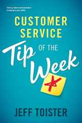 9780692154144-0692154140-Customer Service Tip of the Week: Over 52 ideas and reminders to sharpen your skills