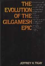 9780812278057-0812278054-The Evolution of the Gilgamesh Epic