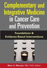 9780826103055-0826103057-Complementary and Integrative Medicine in Cancer Care And Prevention: Foundations And Evidence-based Interventions